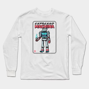 Espresso Machina - Giant Coffee Robot Long Sleeve T-Shirt